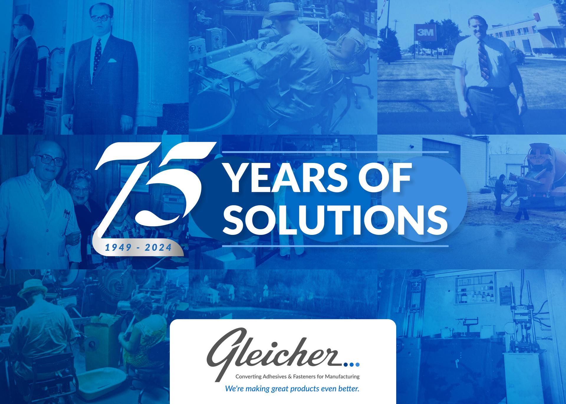 Adhesive and Fastener Converter, Gleicher Manufacturing Corporation, Celebrates 75 years of Providing Solutions